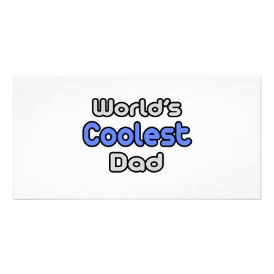 World's Coolest Dad Picture Card by Proud_Dad_Shirts