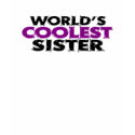 Worlds Coolest Sister t-shirts