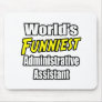 World's Funniest Administrative Assistant Mousepads