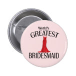 World's Greatest Bridesmaid Button