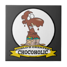 WORLDS GREATEST CHOCOHOLIC CARTOON CERAMIC TILES