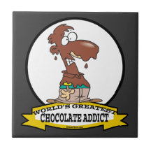 WORLDS GREATEST CHOCOLATE ADDICT CARTOON CERAMIC TILE
