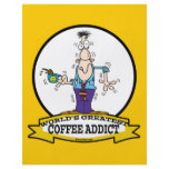 WORLDS GREATEST COFFEE ADDICT CARTOON flyers