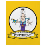 WORLDS GREATEST COFFEEHOLIC CARTOON flyers