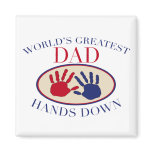 World's Greatest Dad Hands Down magnets