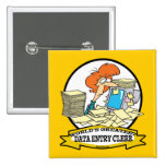 WORLDS GREATEST DATA ENTRY CLERK WOMEN CARTOON PINBACK BUTTON