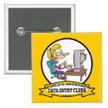 WORLDS GREATEST DATA ENTRY CLERK WOMEN CARTOON PINS
