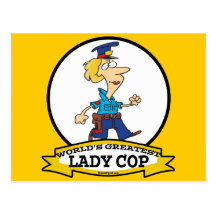 WORLDS GREATEST LADY COP CARTOON POST CARD