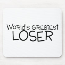 Worlds Greatest Loser Mouse Pad