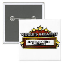 World's Greatest Medical Office Manager Button