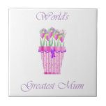 World's Greatest Mum (pink flowers) Ceramic Tiles