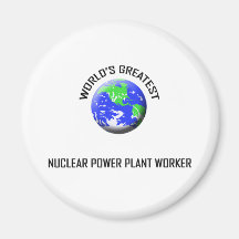 World's Greatest Nuclear Power Plant Worker Fridge Magnets