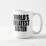 World's Greatest Sister Coffee Mug