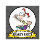 WORLDS GREATEST SMARTY PANTS CARTOON CANVAS PRINTS