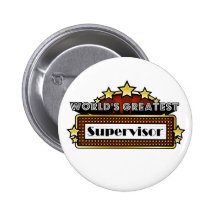 World's Greatest Supervisor Pinback Button