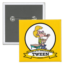 WORLDS GREATEST TWEEN GIRL CARTOON BUTTON