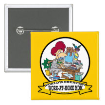 WORLDS GREATEST WORK AT HOME MOM WOMEN CARTOON BUTTONS