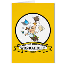 WORLDS GREATEST WORKAHOLIC MEN CARTOON GREETING CARD