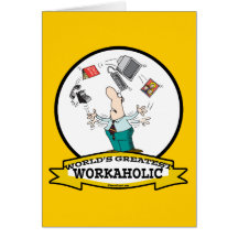 WORLDS GREATEST WORKAHOLIC MEN II CARTOON GREETING CARDS
