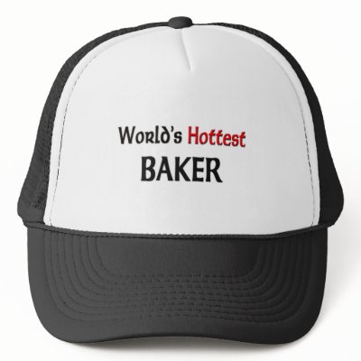 Worlds Hottest Baker Trucker Hat by tshirtshirts