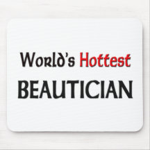 Worlds Hottest Beautician Mousepads