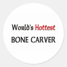 Worlds Hottest Bone Carver Round Stickers
