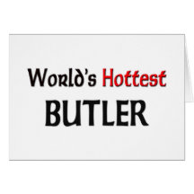 Worlds Hottest Butler Greeting Cards