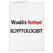 Worlds Hottest Egyptologist Greeting Cards