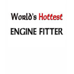 Worlds Hottest Engine Fitter t-shirts