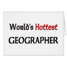 Worlds Hottest Geographer Card