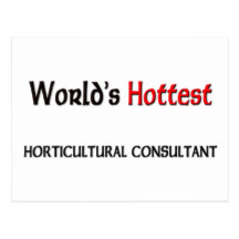 Worlds Hottest Horticultural Consultant Post Card