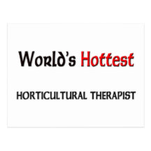 Worlds Hottest Horticultural Therapist Postcard