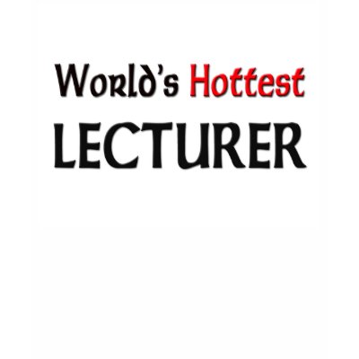 Worlds Hottest Lecturer T-shirt by tshirtshirts