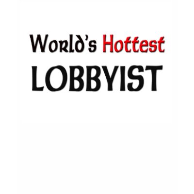 Worlds Hottest Lobbyist Shirt by tshirtshirts