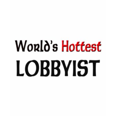 Worlds Hottest Lobbyist T Shirt by tshirtshirts