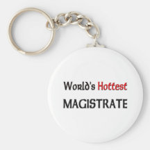Worlds Hottest Magistrate Key Chains