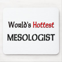 Worlds Hottest Mesologist Mousepads