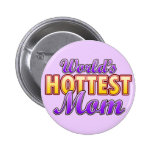 World's Hottest Mum Buttons