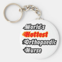 World's Hottest Orthopaedic Nurse Key Chain