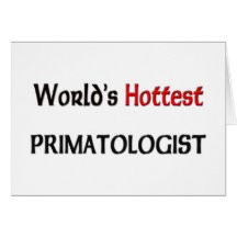Worlds Hottest Primatologist Card