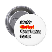 World's Hottest Social Studies Teacher Button