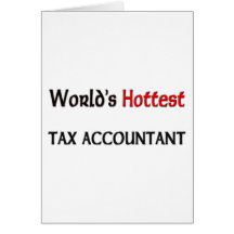 World's Hottest Tax Accountant Greeting Cards