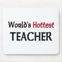 World's Hottest Teacher mousepads
