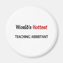 World's Hottest Teaching Assistant Fridge Magnets
