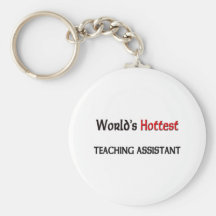 World's Hottest Teaching Assistant Key Chains