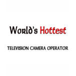 World's Hottest Television Camera Operator t-shirts