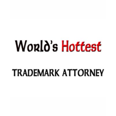 World's Hottest Trademark Attorney T-shirts by tshirtshirts