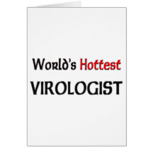 World's Hottest Virologist Greeting Card