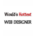 World's Hottest Web Designer t-shirts
