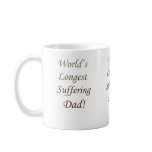 World's Longest Suffering Dad!, World's Longest... mugs